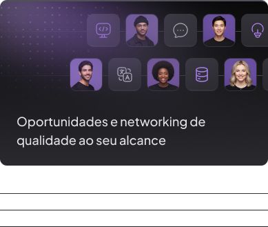 Oportunidades e networking de qualidade